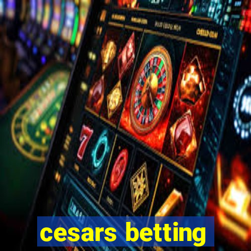 cesars betting